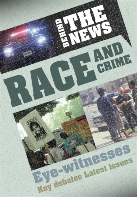 Behind the News: Race and Crime, Paperback / softback Book