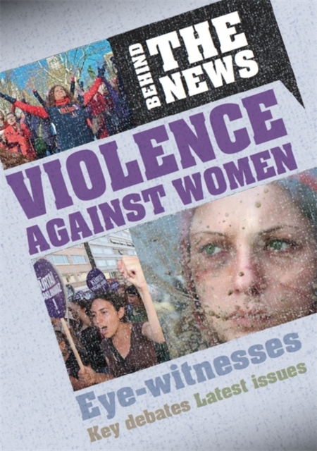 Behind the News: Violence Against Women, Paperback / softback Book