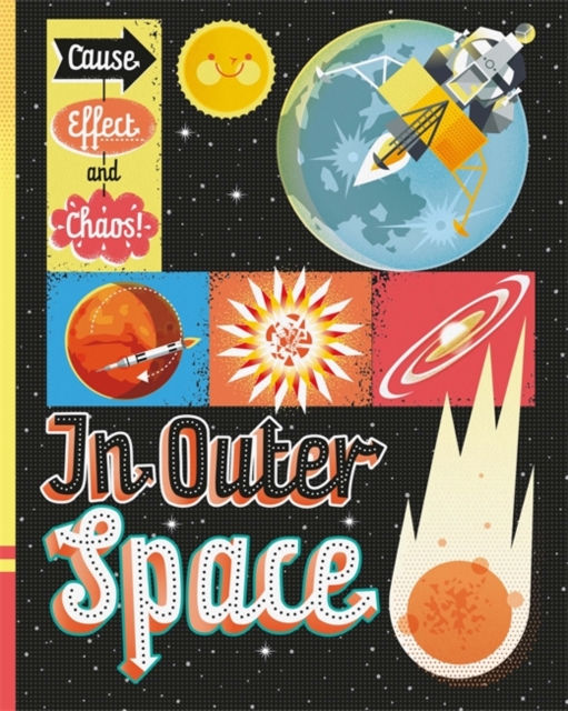 Cause, Effect and Chaos!: In Outer Space, Hardback Book