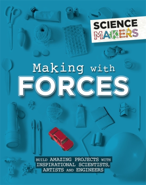 Science Makers: Making with Forces, Hardback Book