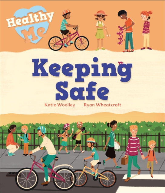 Healthy Me: Keeping Safe, Hardback Book