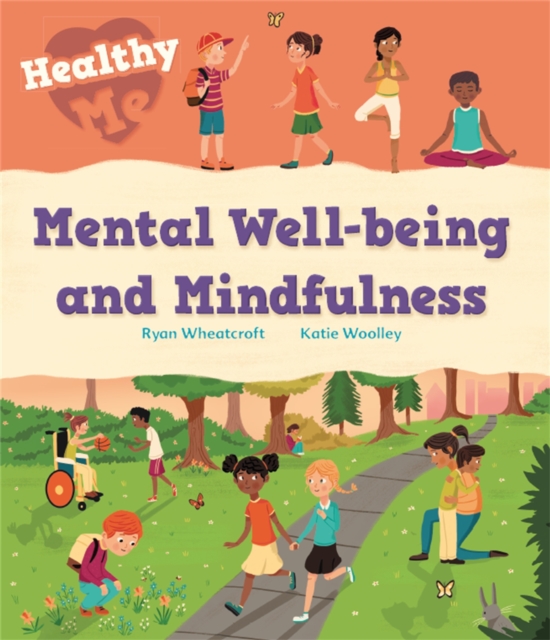 Healthy Me: Mental Well-being and Mindfulness, Paperback / softback Book