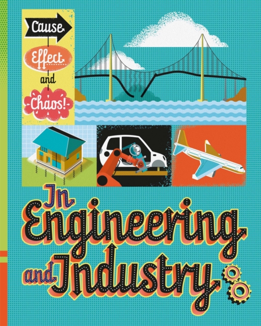 Cause, Effect and Chaos!: In Engineering and Industry, Paperback / softback Book