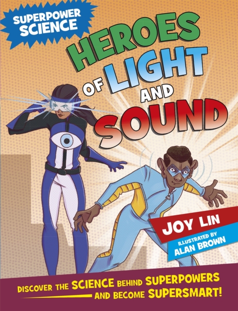 Superpower Science: Heroes of Light and Sound, Hardback Book