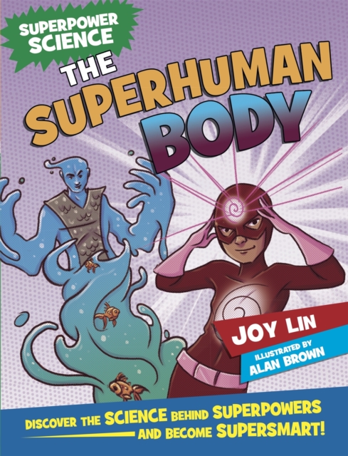 Superpower Science: The Superhuman Body, Paperback / softback Book
