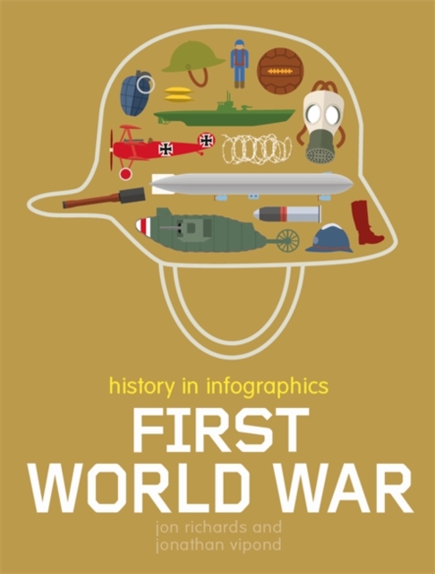 History in Infographics: First World War, Hardback Book
