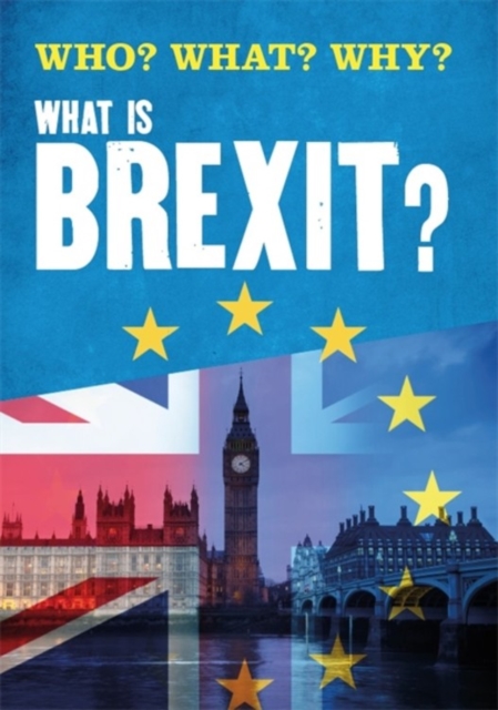 Who? What? Why?: What is Brexit?, Hardback Book
