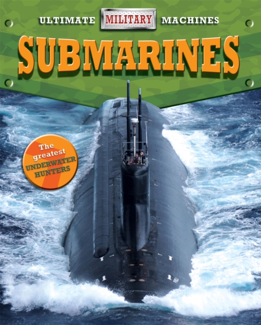 Ultimate Military Machines: Submarines, Paperback / softback Book
