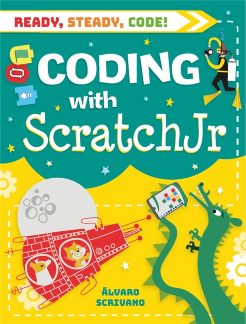 Ready, Steady, Code!: Coding with Scratch Jr, Hardback Book