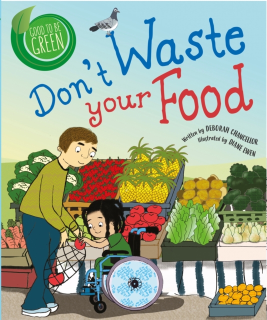 Good to be Green: Don't Waste Your Food, Hardback Book
