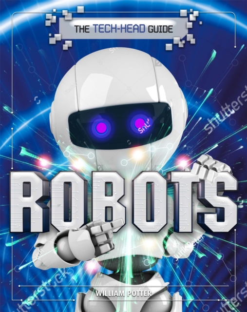 The Tech-Head Guide: Robots, Hardback Book