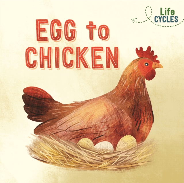 Life Cycles: Egg to Chicken, Paperback / softback Book