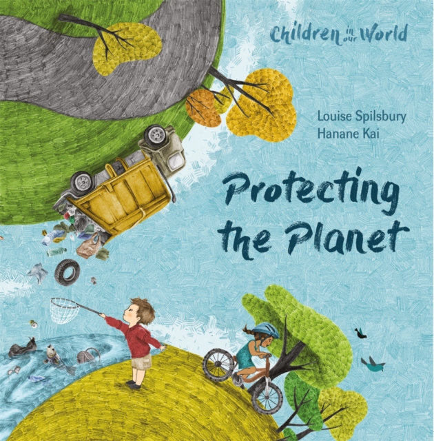 Children in Our World: Protecting the Planet, Hardback Book