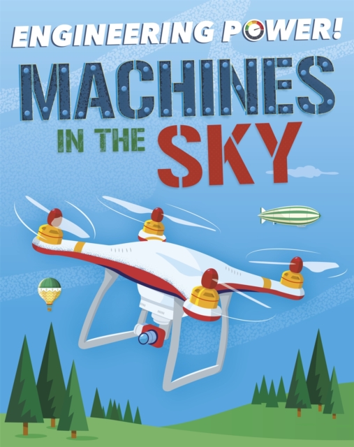 Engineering Power!: Machines in the Sky, Hardback Book