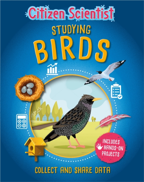 Citizen Scientist: Studying Birds, Hardback Book