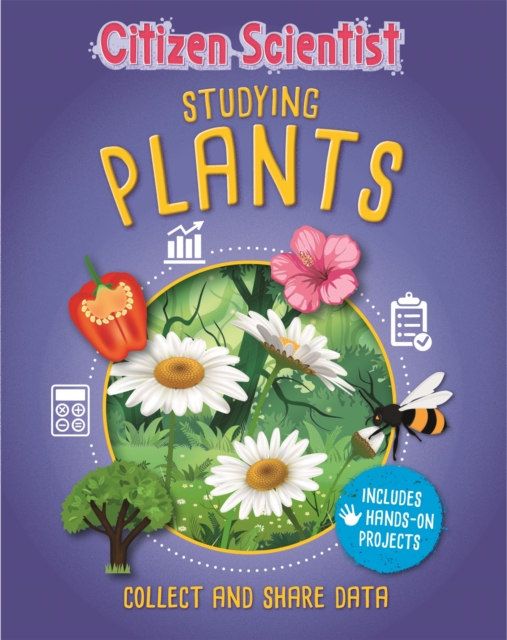 Citizen Scientist: Studying Plants, Hardback Book