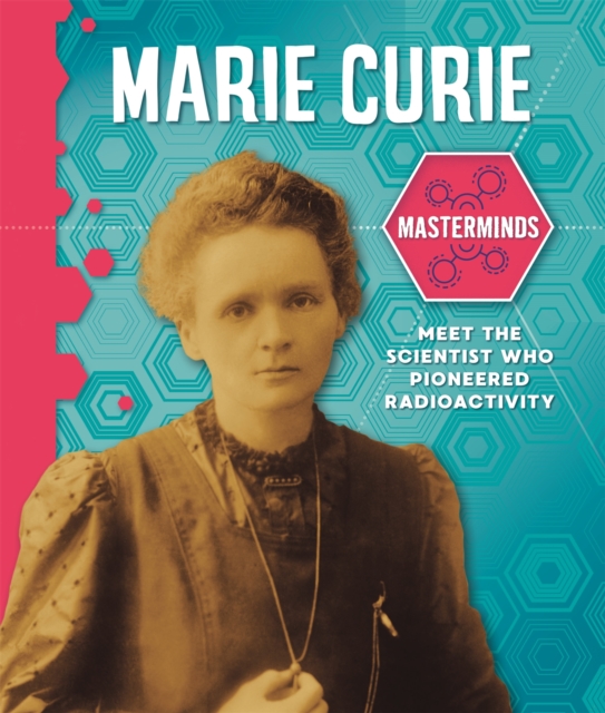 Masterminds: Marie Curie, Hardback Book