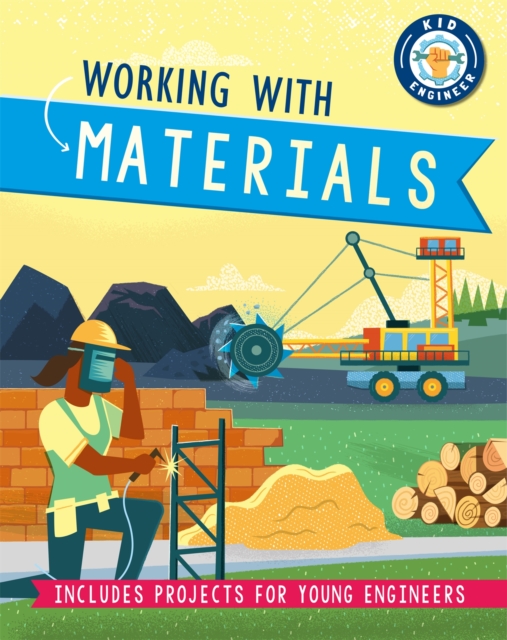 Kid Engineer: Working with Materials, Hardback Book