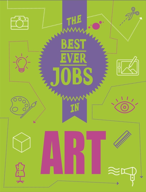 The Best Ever Jobs In: Art, Hardback Book