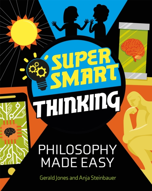 Super Smart Thinking: Philosophy Made Easy, Paperback / softback Book
