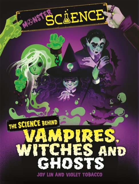Monster Science: The Science Behind Vampires, Witches and Ghosts, Paperback / softback Book