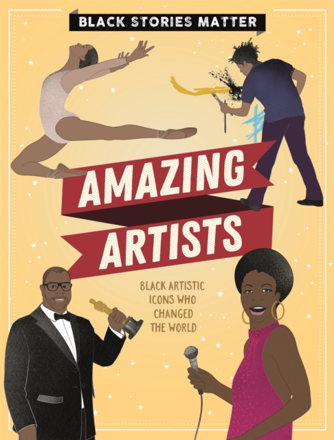 Black Stories Matter: Amazing Artists, Hardback Book