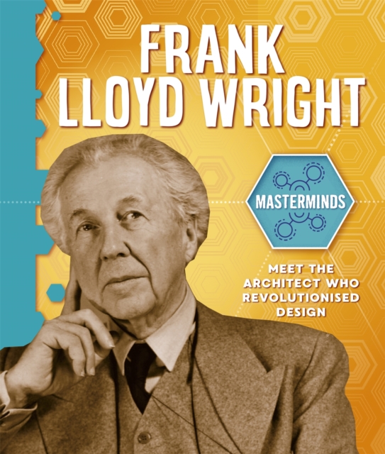 Masterminds: Frank Lloyd Wright, Hardback Book