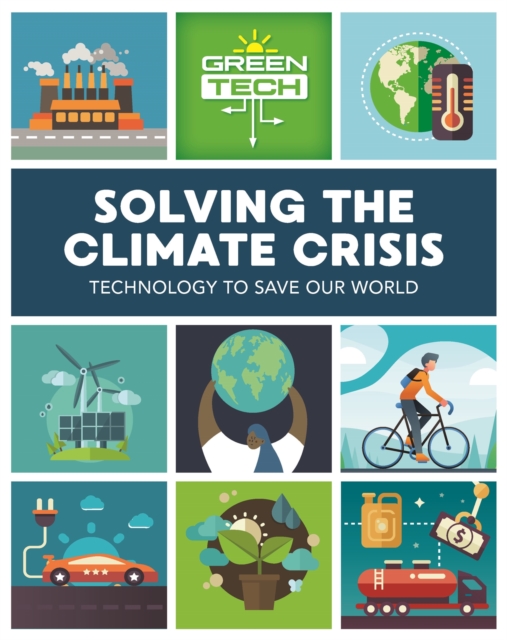 Green Tech: Solving the Climate Crisis, Paperback / softback Book