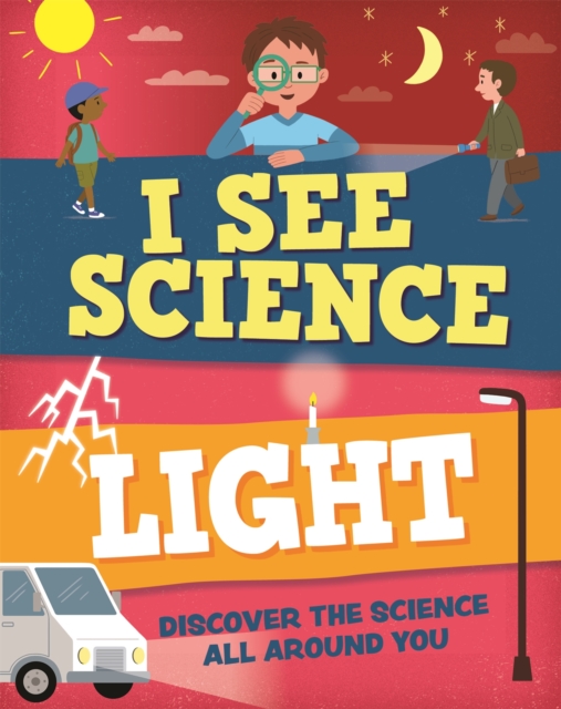 I See Science: Light, Hardback Book