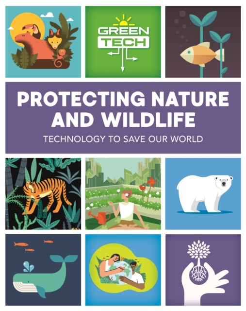 Green Tech: Protecting Nature and Wildlife, Hardback Book