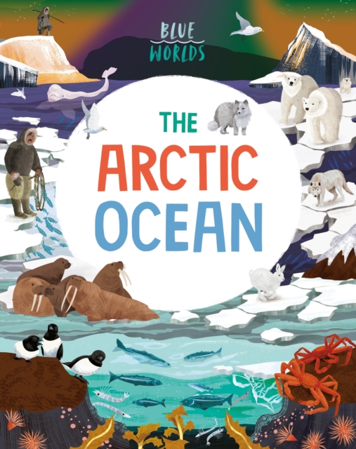 Blue Worlds: The Arctic Ocean, Paperback / softback Book