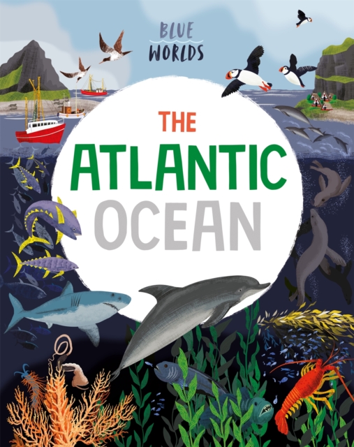 Blue Worlds: The Atlantic Ocean, Hardback Book