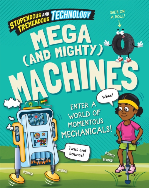 Stupendous and Tremendous Technology: Mega and Mighty Machines, Hardback Book