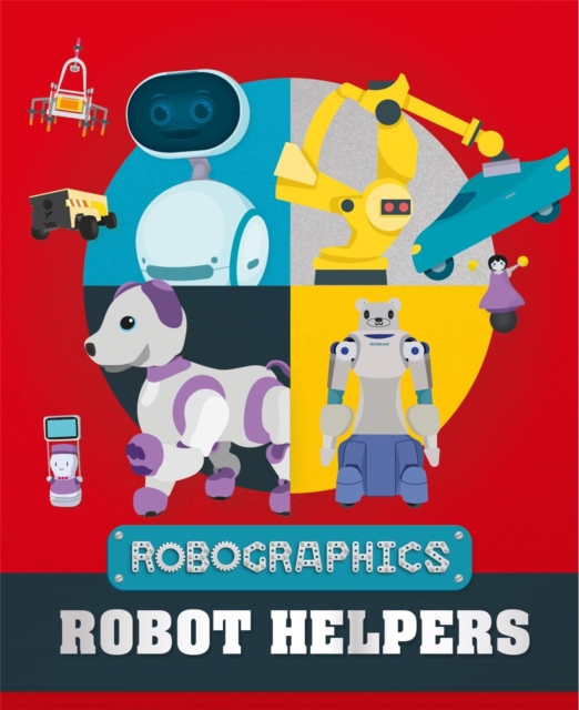 Robographics: Robot Helpers, Hardback Book
