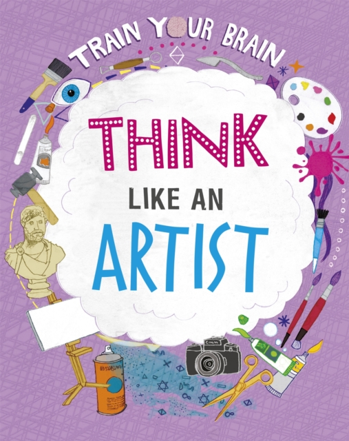 Train Your Brain: Think Like an Artist, Hardback Book