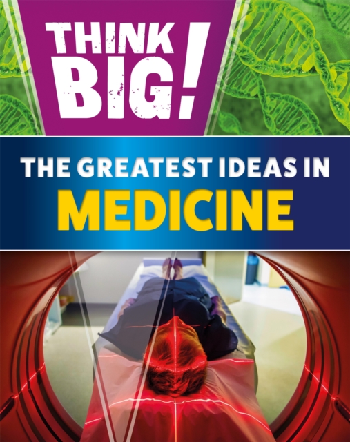 Think Big!: The Greatest Ideas in Medicine, Paperback / softback Book
