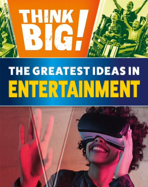 Think Big!: The Greatest Ideas in Entertainment, Hardback Book