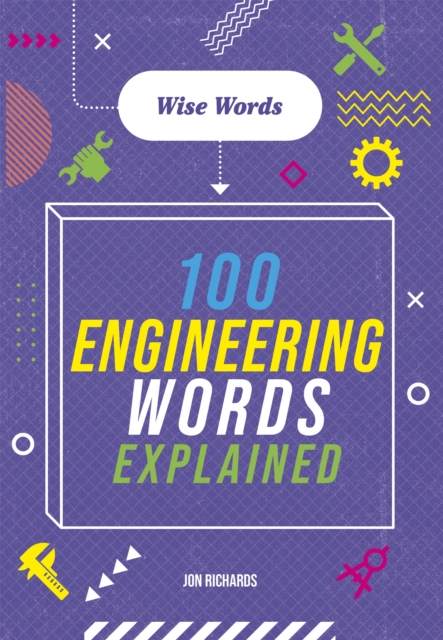 Wise Words: 100 Engineering Words Explained, Paperback / softback Book