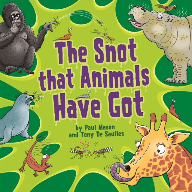 The Snot That Animals Have Got, Hardback Book