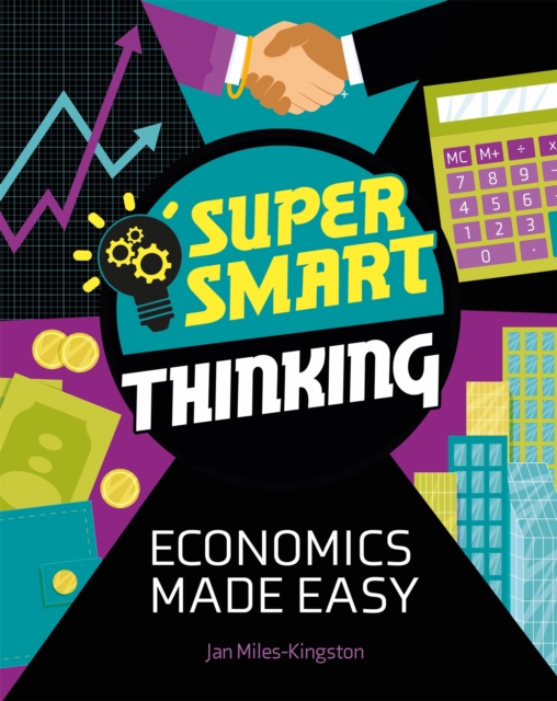 Super Smart Thinking: Economics Made Easy, Paperback / softback Book