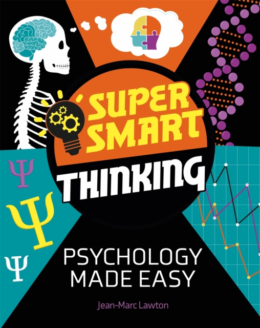 Super Smart Thinking: Psychology Made Easy, Paperback / softback Book