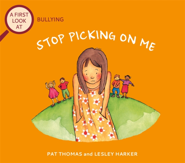 A First Look At: Bullying: Stop Picking On Me, Paperback / softback Book