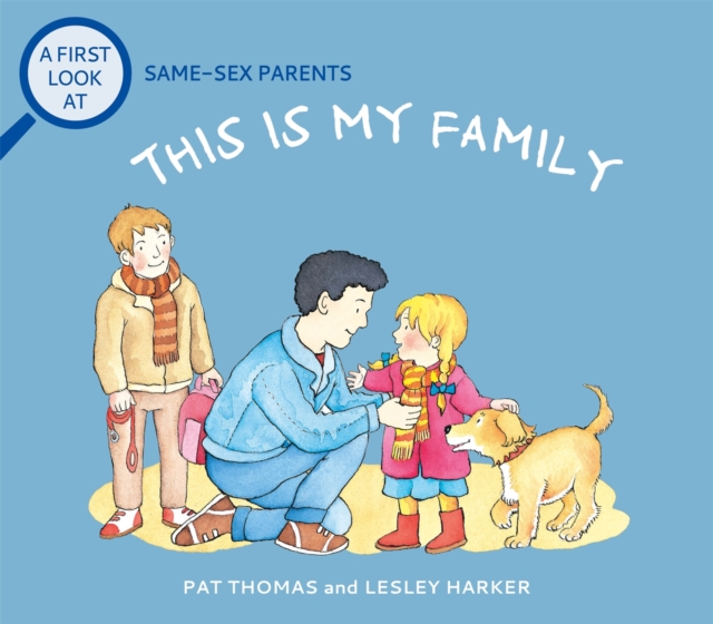 A First Look At: Same-Sex Parents: This is My Family, Paperback / softback Book