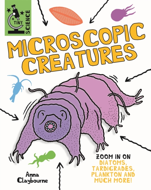 Tiny Science: Microscopic Creatures, Paperback / softback Book