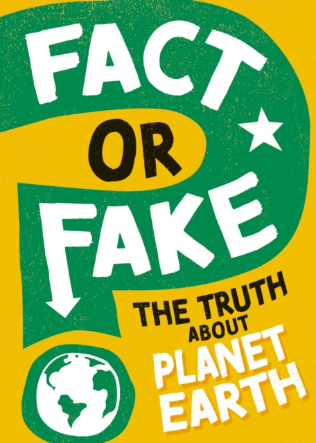 Fact or Fake?: The Truth About Planet Earth, Paperback / softback Book