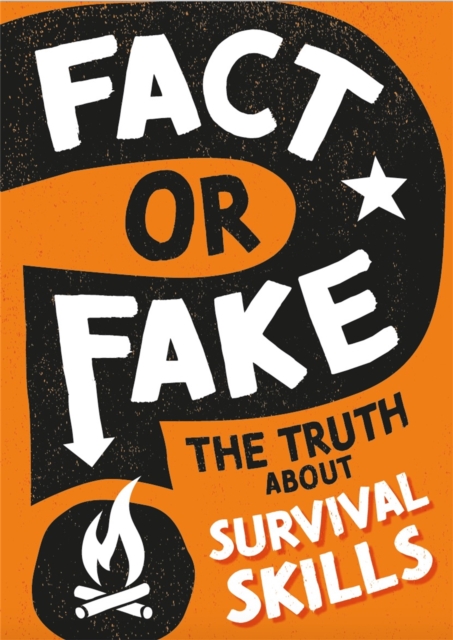 Fact or Fake?: The Truth About Survival Skills, Hardback Book