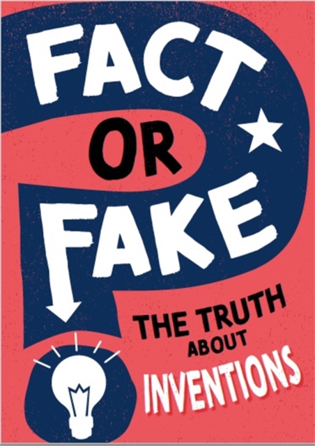 Fact or Fake?: The Truth About Inventions, Hardback Book