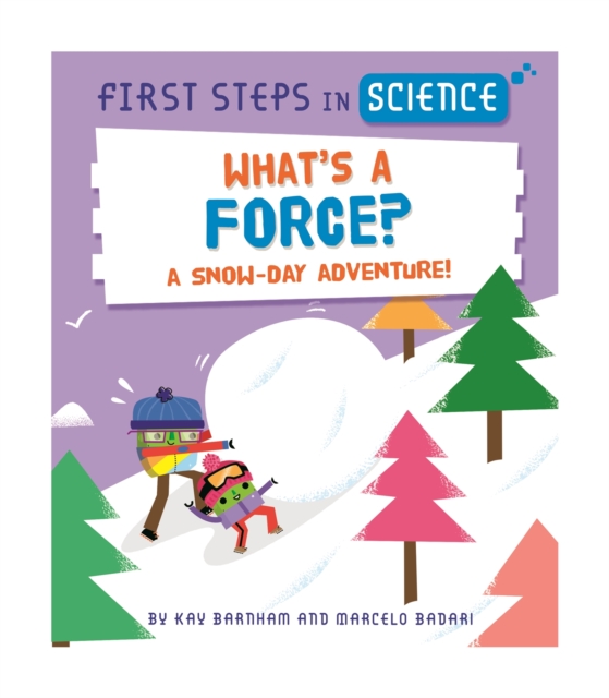 First Steps in Science: What's a Force?, Paperback / softback Book