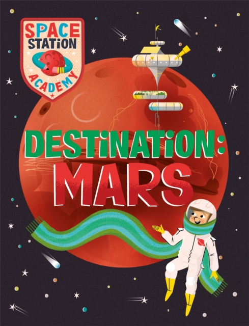 Space Station Academy: Destination Mars, Hardback Book