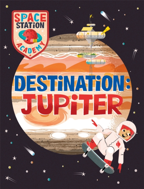 Space Station Academy: Destination Jupiter, Hardback Book